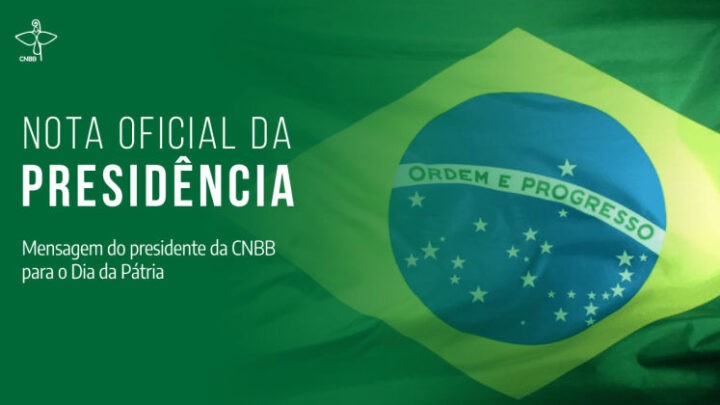 Mensagem do presidente da CNBB para o Dia da Pátria