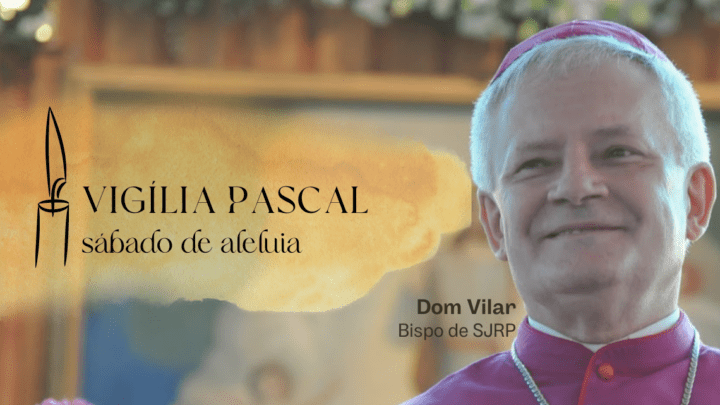 Semana Santa: Palavra de Dom Vilar sobre o Sábado Santo