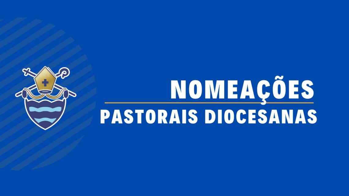 NOMEAÇÕES: Pastorais Diocesanas