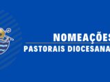NOMEAÇÕES: Pastorais Diocesanas