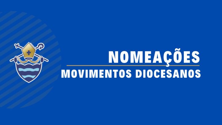 NOMEAÇÕES: Movimentos Diocesanos