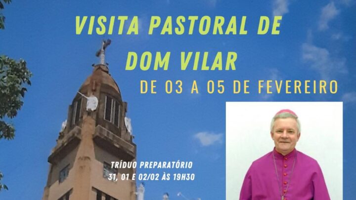 Dom Vilar inicia Visita Pastoral Missionária na Basílica