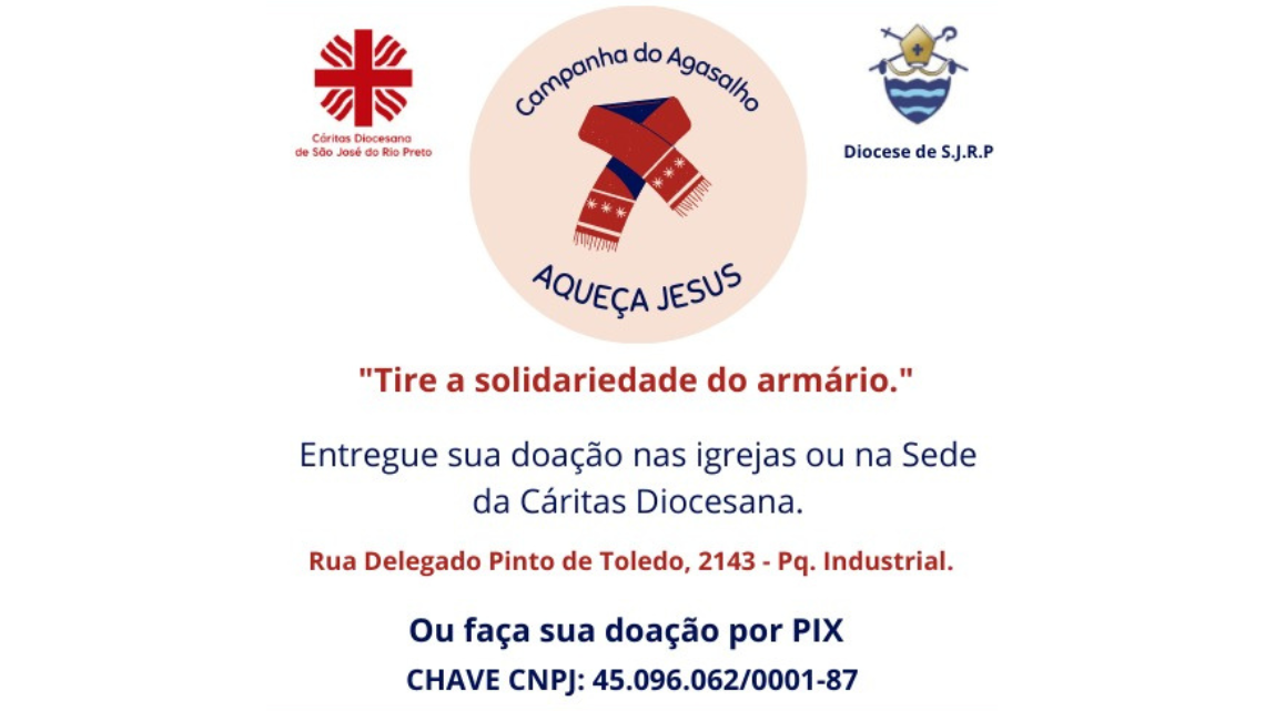 Inicia hoje a Campanha do Agasalho Aqueça Jesus de 2023 Inicia hoje a Campanha do Agasalho Aqueça Jesus de 2023