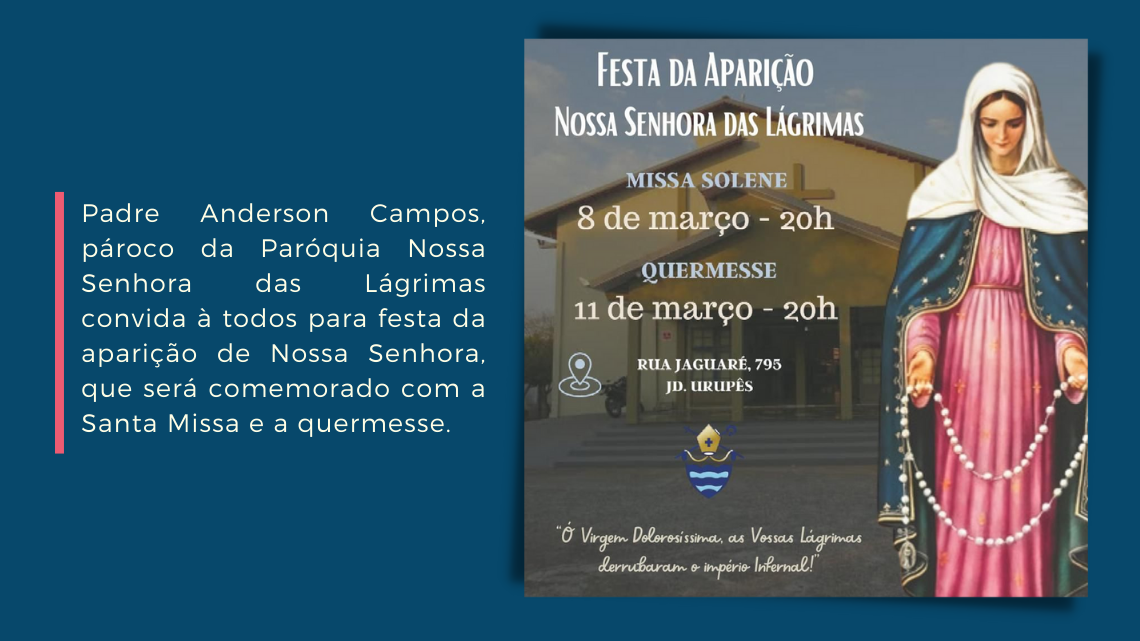Paróquia celebra Missa Solene em Festa da Aparição a Nossa Senhora das Lágrimas Paróquia celebra Missa Solene em Festa da Aparição a Nossa Senhora das Lágrimas